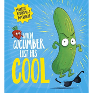 WHEN CUCUMBER LOST HIS COOL