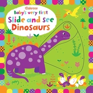 BABY'S VERY FIRST SLIDE AND SEE - DINOSAURS