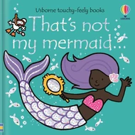 THAT'S NOT MY MERMAID… THAT'S NOT MY MERMAID…