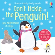 TOUCHY-FEELY SOUNDS: DON'T TICKLE THE PENGUIN!