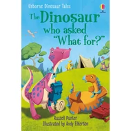 DINOSAUR TALES: THE DINOSAUR WHO ASKED "WHAT FOR?"