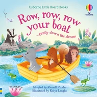 LITTLE BOARD BOOKS - ROW, ROW, ROW YOUR BOAT GENTLY DOWN THE STREAM