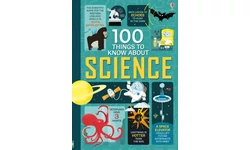 100 THINGS TO KNOW ABOUT SCIENCE 100 THINGS TO KNOW ABOUT SCIENCE