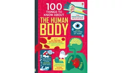 100 THINGS TO KNOW ABOUT THE HUMAN BODY 100 THINGS TO KNOW ABOUT THE HUMAN BODY