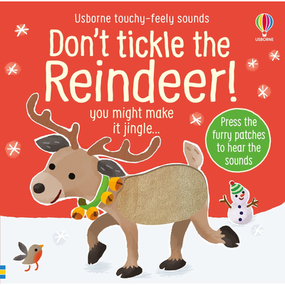 TOUCHY-FEELY SOUNDS: DON'T TICKLE THE REINDEER!