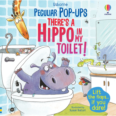 Peculiar Pop-ups: There's a Hippo in my Toilet!