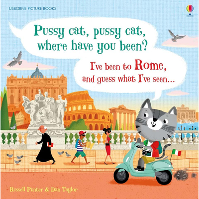 Pussy cat, pussy cat, where have you been? I've been to Rome and guess what I've seen…