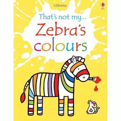 THAT'S NOT MY... ZEBRA'S COLOURS