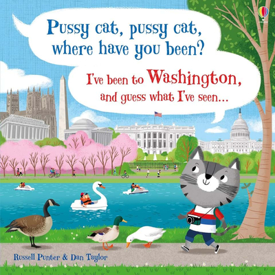 Pussy cat, pussy cat, where have you been? I've been to Washington and guess what I've seen…