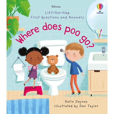 Lift-the-flap first questions and answers - Where Does Poo Go? 