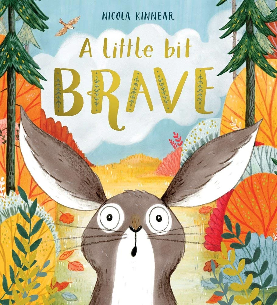 A LITTLE BIT BRAVE