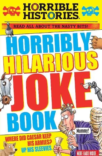 HORRIBLE HISTORIES: HORRIBLY HILARIOUS JOKE BOOK