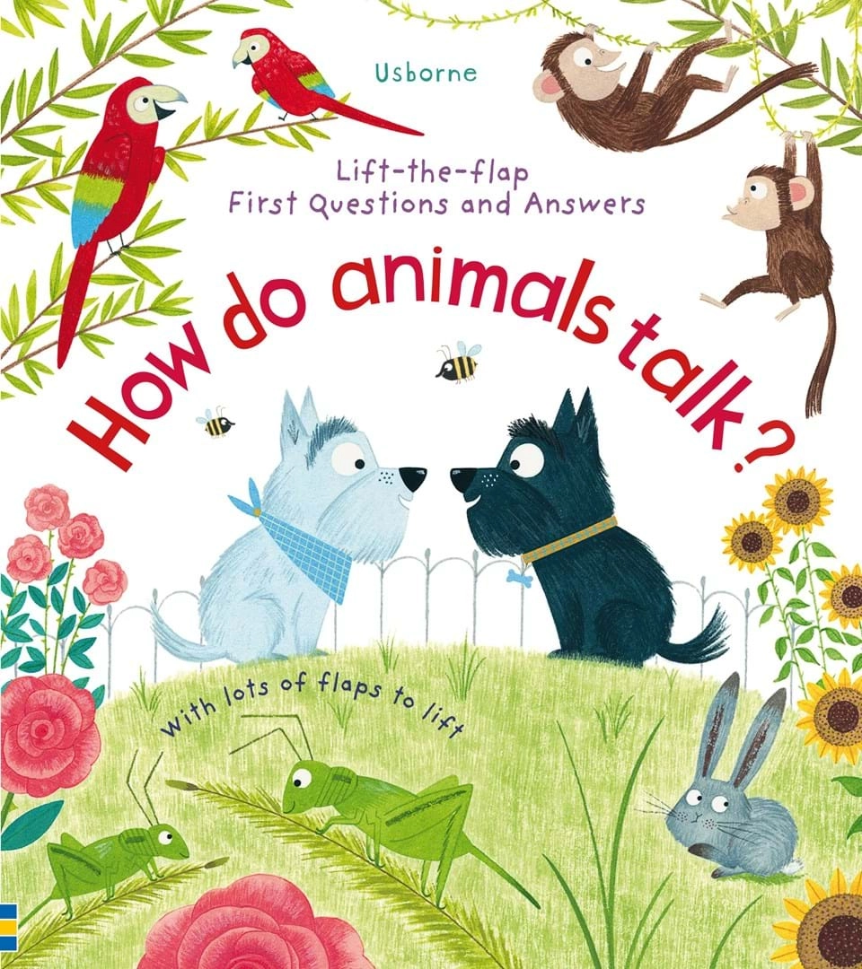 LIFT-THE-FLAP FIRST QUESTIONS AND ANSWERS - HOW DO ANIMALS TALK?