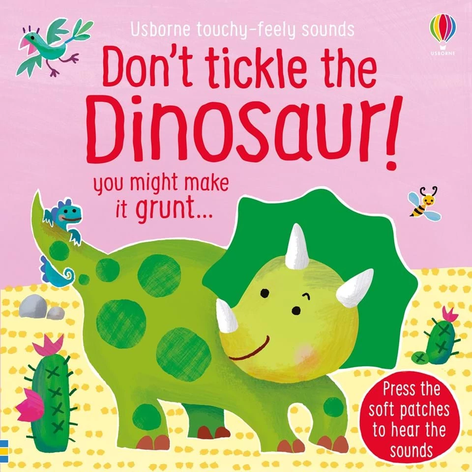 TOUCHY-FEELY SOUNDS: DON'T TICKLE THE DINOSAUR!