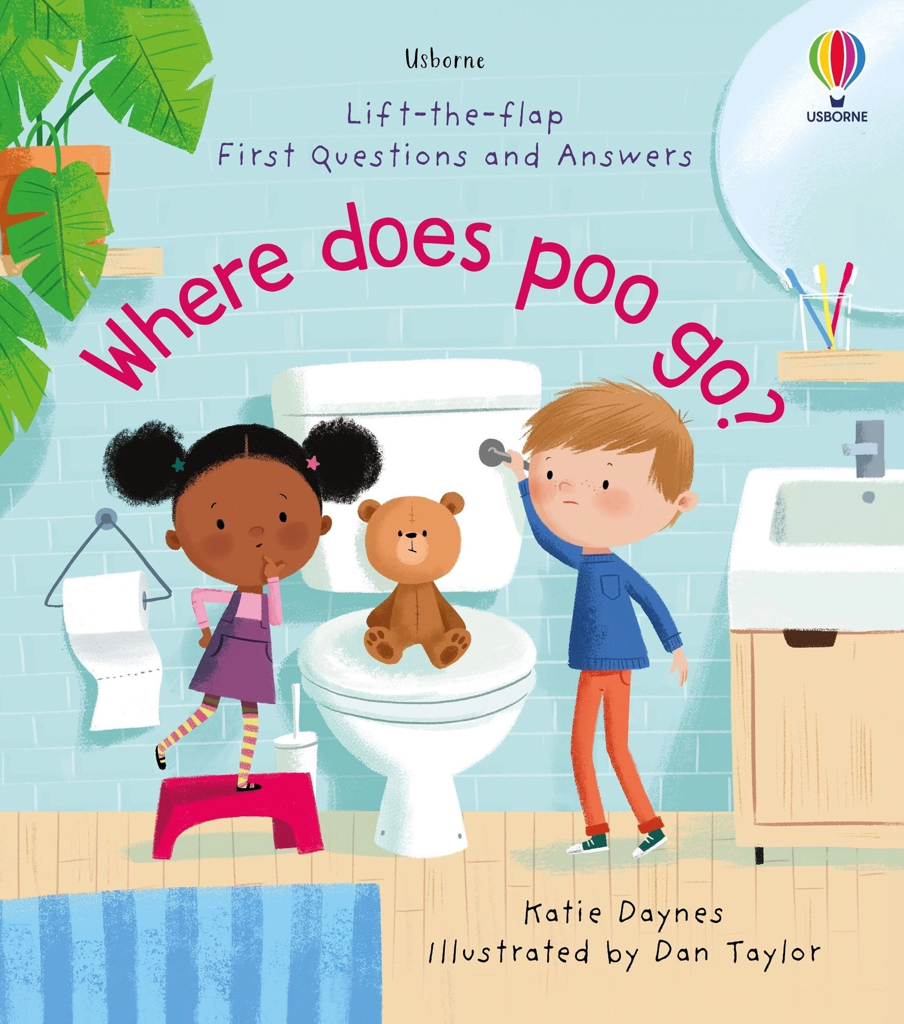 LIFT-THE-FLAP FIRST QUESTIONS AND ANSWERS - WHERE DOES POO GO?
